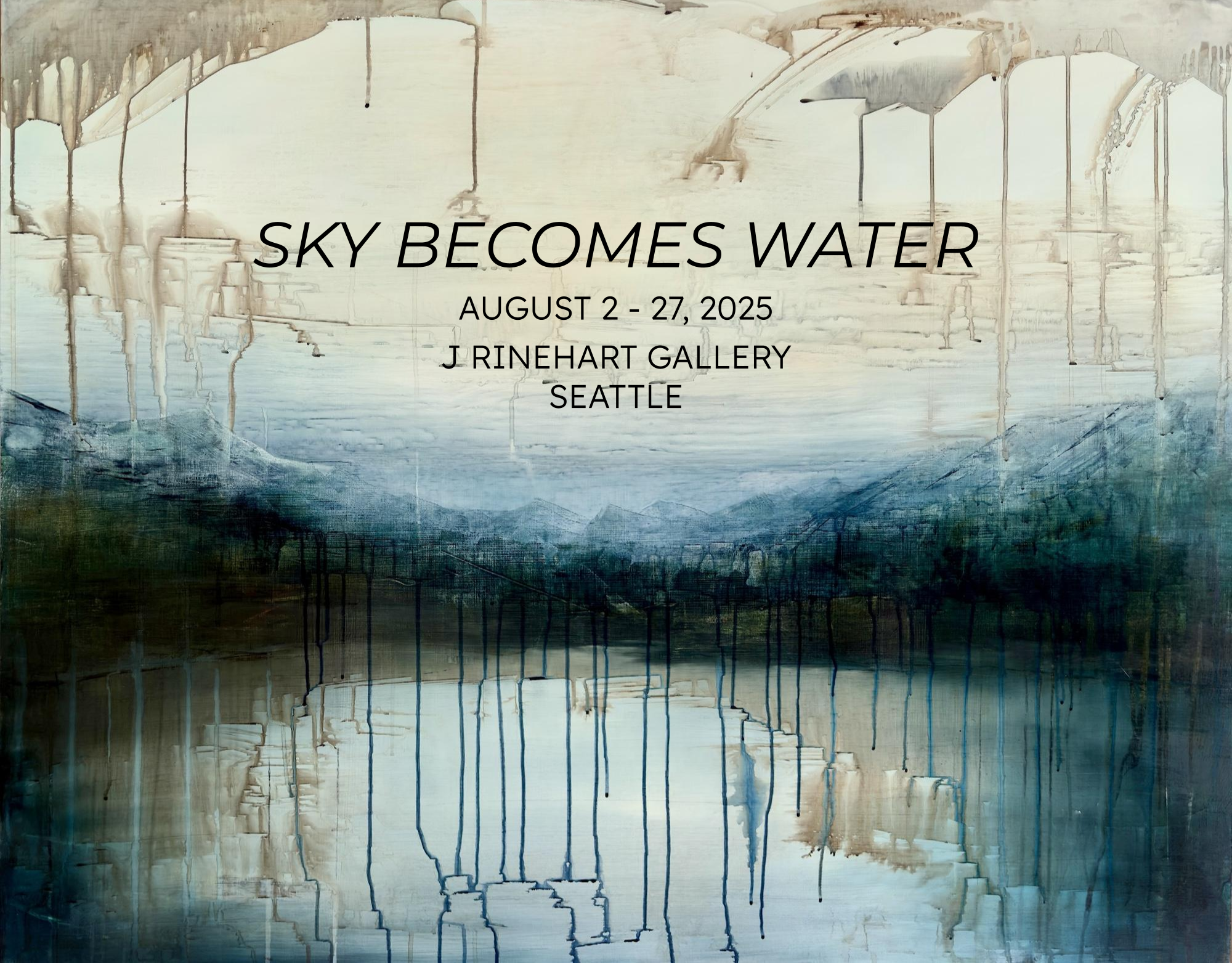 Opening Soon. Sky Becomes Water at J. Rinehart Gallery